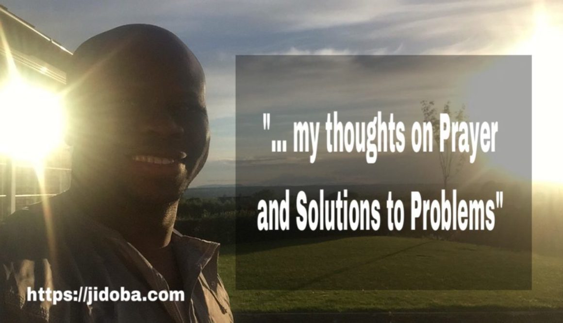 My thoughts on Prayer and Solutions to Problems 